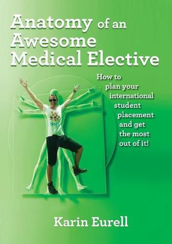 Cover image for Anatomy of an Awesome Medical Elective: How to plan your international student placement and get the most out of it!