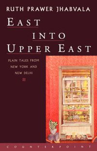 Cover image for East Into Upper East: Plain Tales from New York and New Delhi