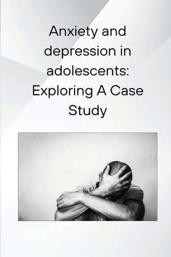 Cover image for Anxiety and depression in adolescents