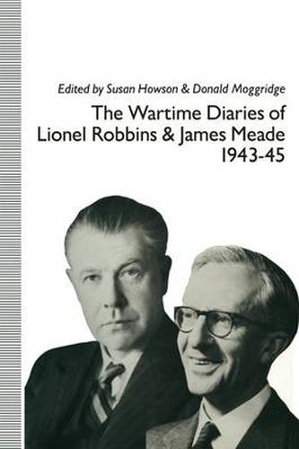 Cover image for The Wartime Diaries of Lionel Robbins and James Meade, 1943-45