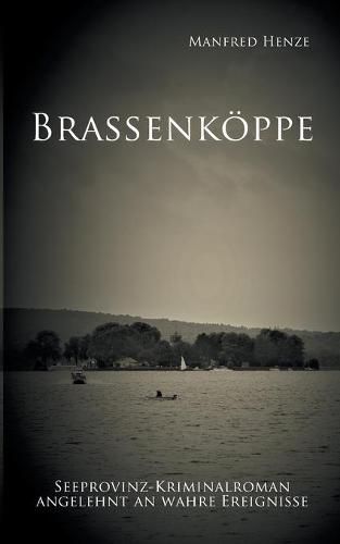 Cover image for Brassenkoeppe: Seeprovinz Kriminalroman angelehnt an wahre Ereignisse