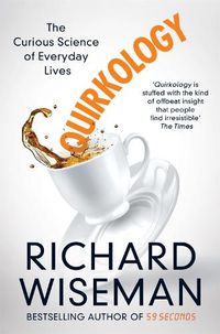 Cover image for Quirkology: The Curious Science of Everyday Lives