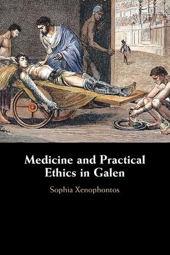 Cover image for Medicine and Practical Ethics in Galen