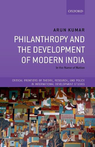 Cover image for Philanthropy and the Development of Modern India: In the Name of Nation