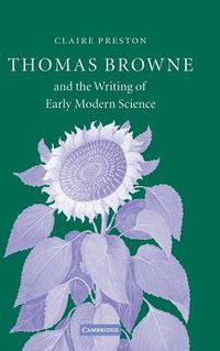 Cover image for Thomas Browne and the Writing of Early Modern Science