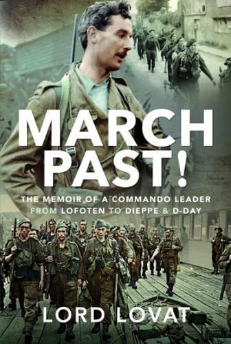 Cover image for March Past: The Memoir of a Commando Leader, From Lofoten to Dieppe and D-Day