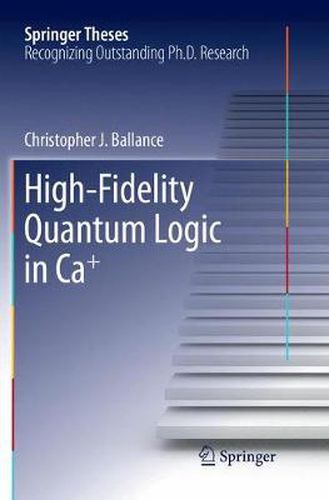 Cover image for High-Fidelity Quantum Logic in Ca+