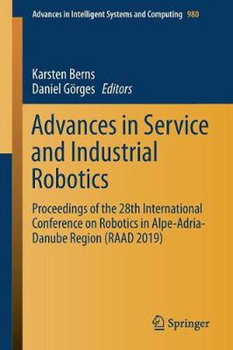 Cover image for Advances in Service and Industrial Robotics: Proceedings of the 28th International Conference on Robotics in Alpe-Adria-Danube Region (RAAD 2019)