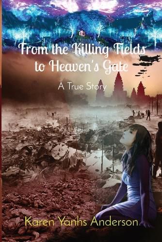 Cover image for From the Killing Fields to Heaven's Gate: A True Story