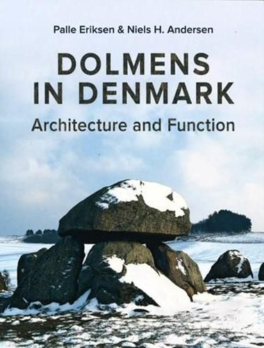 Cover image for Dolmens in Denmark: Architecture and Function