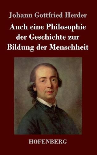 Auch eine Philosophie der Geschichte zur Bildung der Menschheit