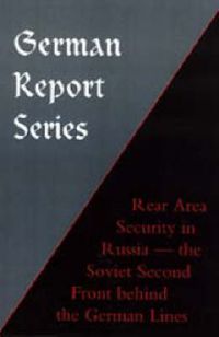 Cover image for German Report Series: Rear Area Security in Russia