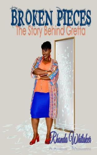 Cover image for Broken Pieces: The Story Behind Gretta