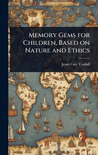Cover image for Memory Gems for Children, Based on Nature and Ethics