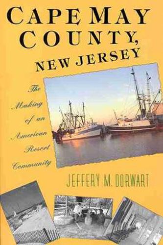 Cape May County, New Jersey: The Making of an American Resort Community