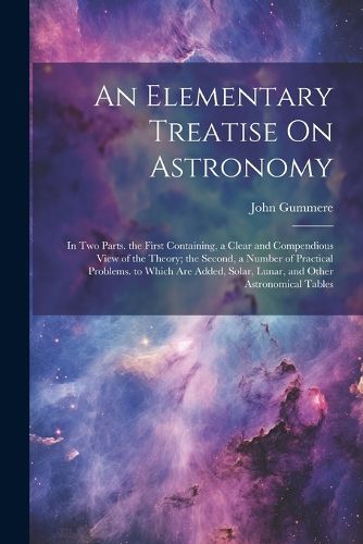 Cover image for An Elementary Treatise On Astronomy