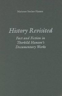 Cover image for History Revisited: Fact and Fiction in Thorkild Hansen's Documentary Works