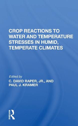 Cover image for Crop Reactions To Water And Temperature Stresses In Humid, Temperate Climates