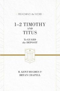 Cover image for 1-2 Timothy and Titus: To Guard the Deposit