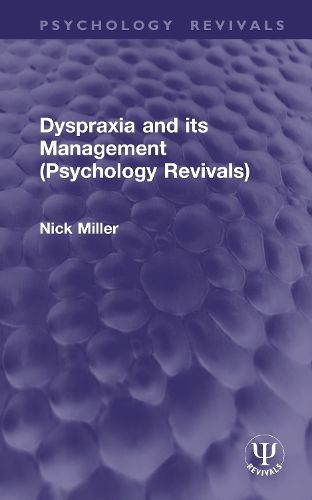 Cover image for Dyspraxia and its Management (Psychology Revivals)