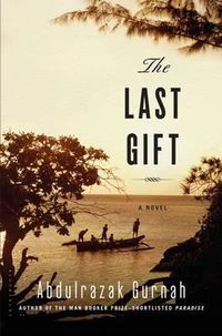 Cover image for The Last Gift: By the Winner of the 2021 Nobel Prize in Literature