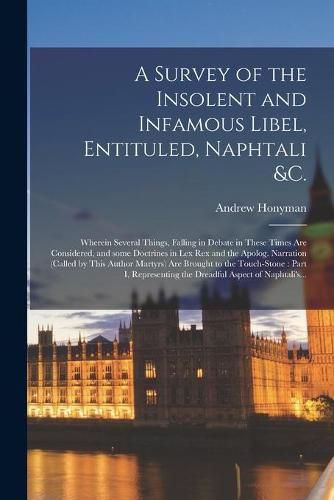 Cover image for A Survey of the Insolent and Infamous Libel, Entituled, Naphtali &c.