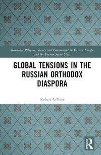 Cover image for Global Tensions in the Russian Orthodox Diaspora