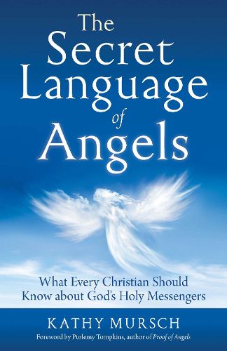 Cover image for The Secret Language of Angels: What Every Christian Should Know About God's Holy Messengers