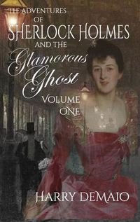 Cover image for The Adventures of Sherlock Holmes and The Glamorous Ghost - Book 1