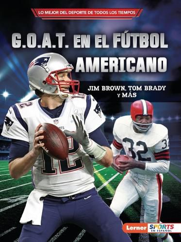 Cover image for G.O.A.T. En El Futbol Americano (Football's G.O.A.T.): Jim Brown, Tom Brady Y Mas