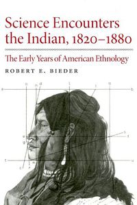 Cover image for Science Encounters the Indian, 1820-1880: The Early Years of American Ethnology