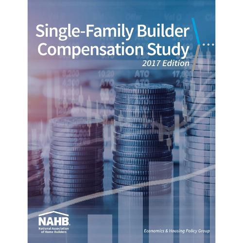 Cover image for Single-Family Builder Compensation Study, 2017 Edition