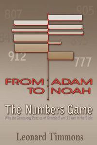 Cover image for From Adam to Noah-The Numbers Game: Why the Genealogy Puzzles of Genesis 5 and 11 Are in the Bible