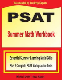 Cover image for PSAT Summer Math Workbook: Essential Summer Learning Math Skills plus Two Complete PSAT Math Practice Tests