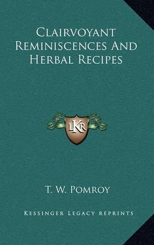 Cover image for Clairvoyant Reminiscences and Herbal Recipes