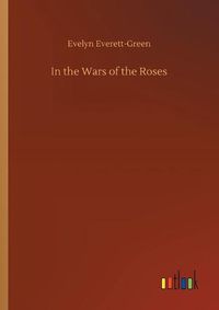 Cover image for In the Wars of the Roses