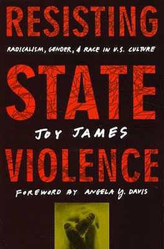 Resisting State Violence: Radicalism, Gender, and Race in U.S. Culture