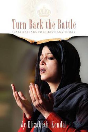 Cover image for Turn Back The Battle: Isaiah Speaks to Christians Today