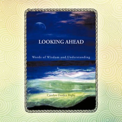 Cover image for Looking Ahead: Words of Wisdom and Understanding