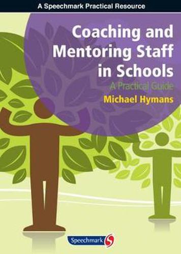 Cover image for Coaching and Mentoring Staff in Schools: A Practical Guide: A Practical Guide