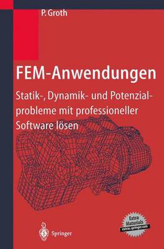 Cover image for Fem-Anwendungen: Statik-, Dynamik- Und Potenzialprobleme Mit Professioneller Software Loesen