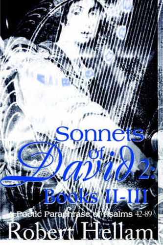 Cover image for Sonnets of David 2: Books II-III: A Poetic Paraphrase of Psalms 42-89