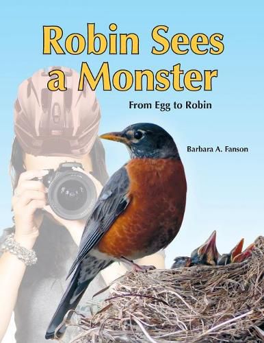 Robin Sees a Monster: From Egg to Robin