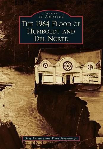 Cover image for The 1964 Flood of Humboldt and Del Norte