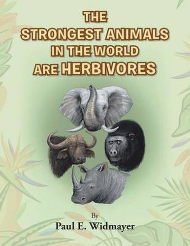 Cover image for The Strongest Animals in the World Are Herbivores