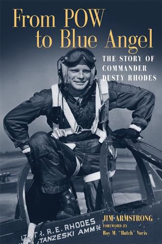 Cover image for From POW to Blue Angel: The Story of Commander Dusty Rhodes