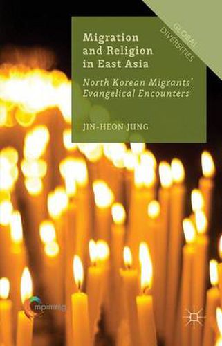 Migration and Religion in East Asia: North Korean Migrants' Evangelical Encounters