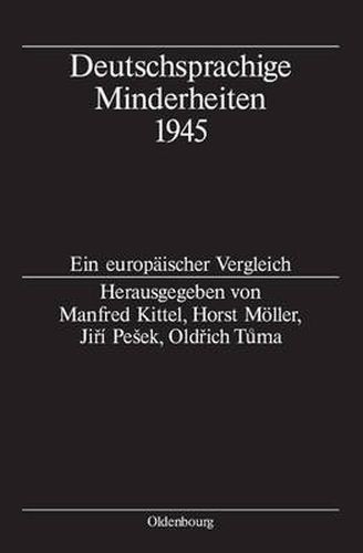 Deutschsprachige Minderheiten 1945: Ein Europaischer Vergleich