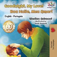 Cover image for Goodnight, My Love! (English Portuguese Children's Book): Bilingual English Brazilian Portuguese book for kids