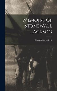 Cover image for Memoirs of Stonewall Jackson